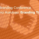 Global Branding Conference Uygulayıcı Kuruluşu: Branding Türkiye