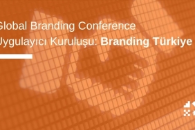 Global Branding Conference Uygulayıcı Kuruluşu: Branding Türkiye