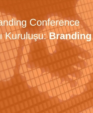 Global Branding Conference Uygulayıcı Kuruluşu: Branding Türkiye